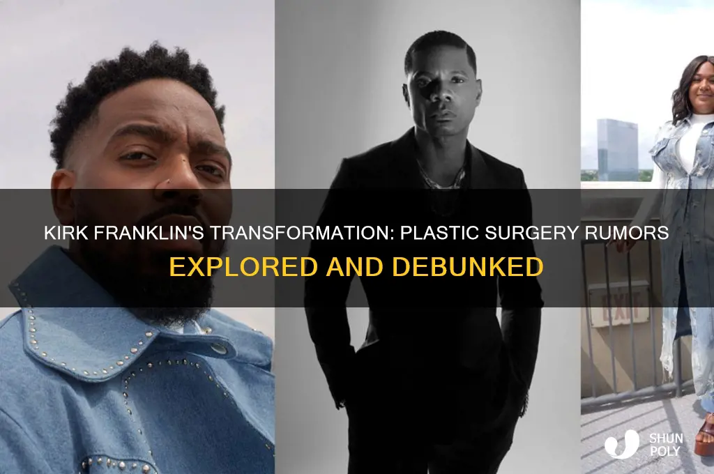 did kirk franklin get plastic surgery