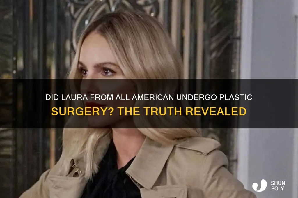 did laura from all american get plastic surgery