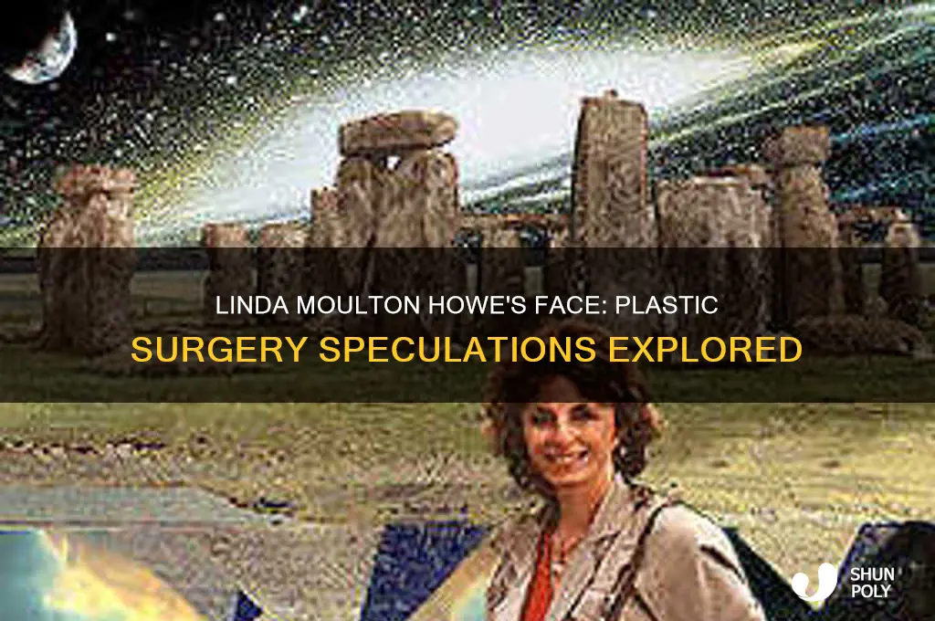 did linda moulton howe have plastic surgery on her face