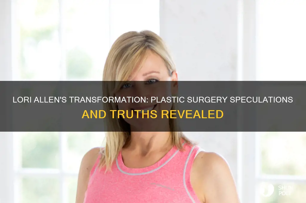 did lori allen have plastic surgery