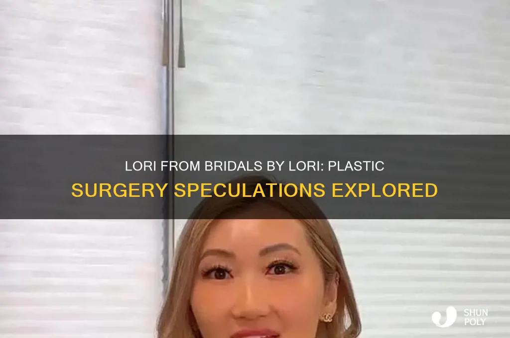 did lori from bridals by lori have plastic surgery