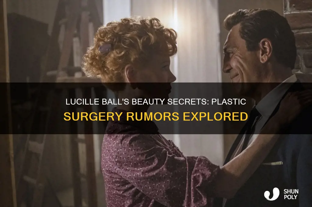 did lucille ball ever get plastic surgery