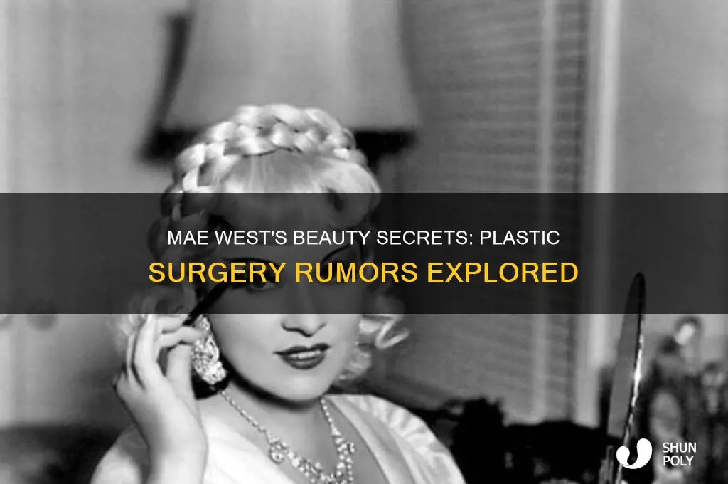 did mae west have plastic surgery
