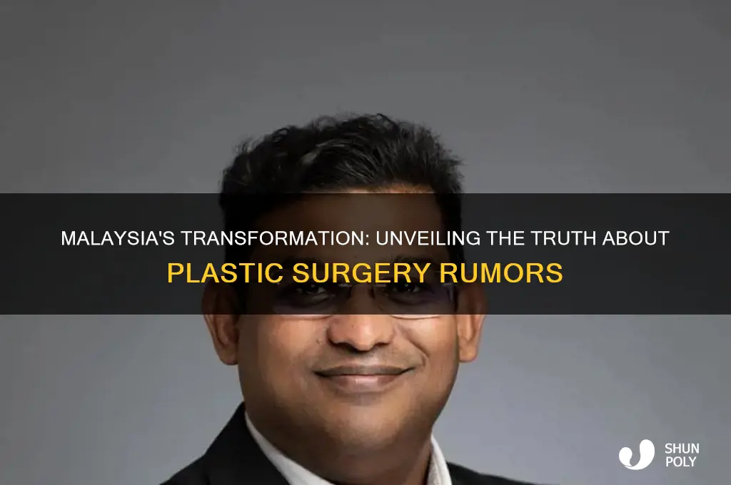 did malaysia get plastic surgery
