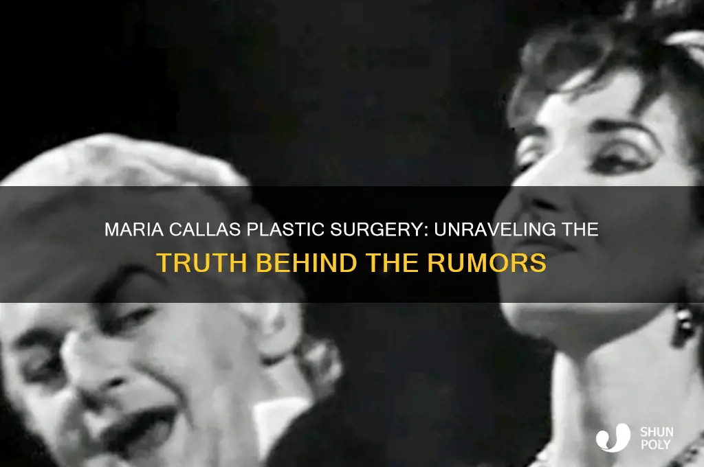 did maria callas have plastic surgery