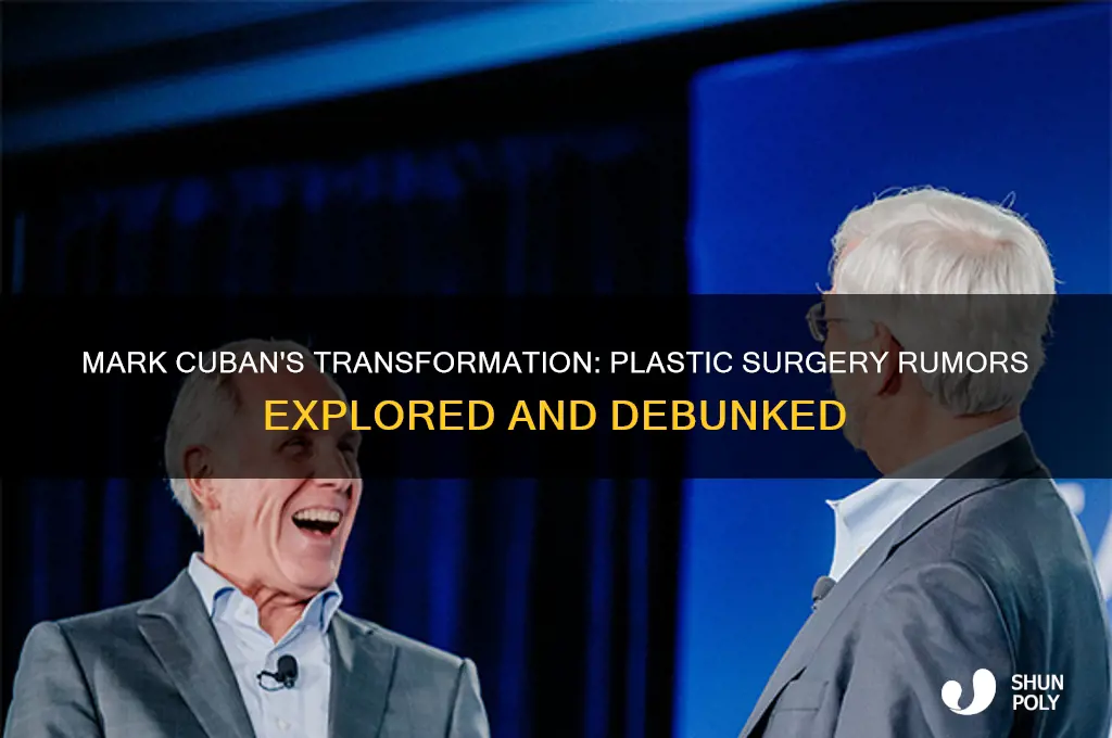 did mark cuban get plastic surgery