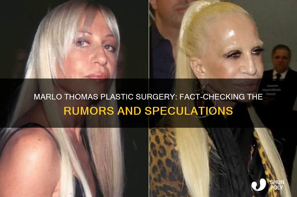 did marlo thomas get plastic surgery