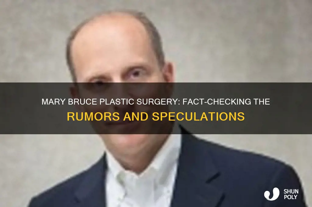 did mary bruce have plastic surgery