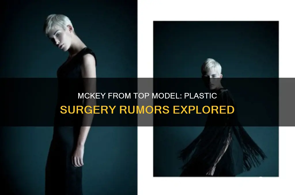 did mckey from top model have plastic surgery