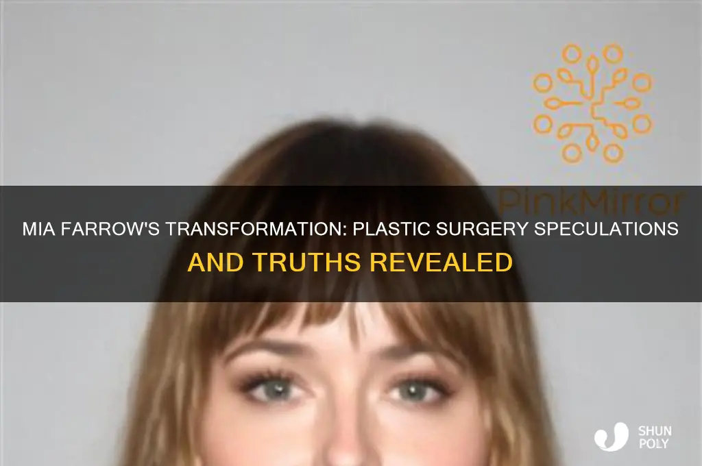 did mia farrow have plastic surgery