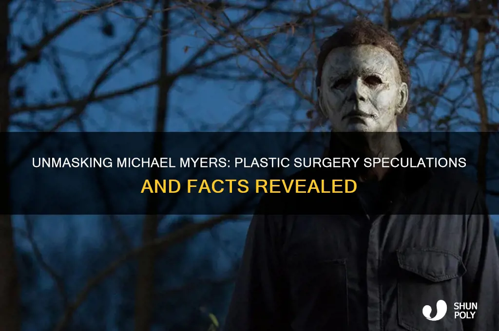 did michael myers have plastic surgery