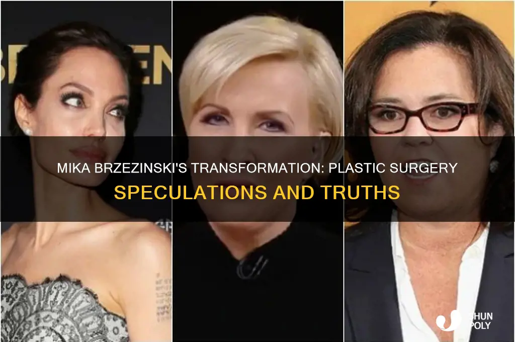 did mika brzezinski have plastic surgery