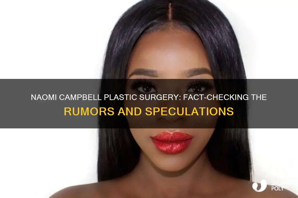did naomi campbell get plastic surgery