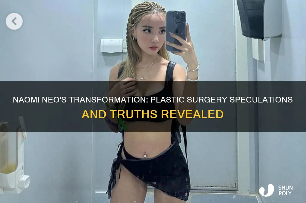 did naomi neo do plastic surgery