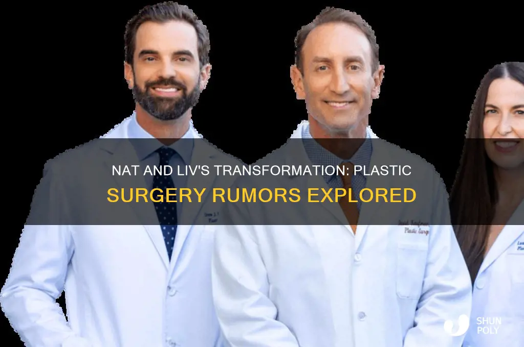 did nat and liv have plastic surgery