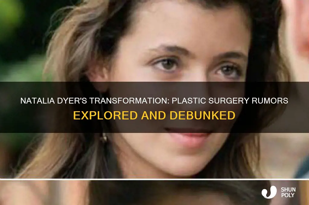 did natalia dyer get plastic surgery