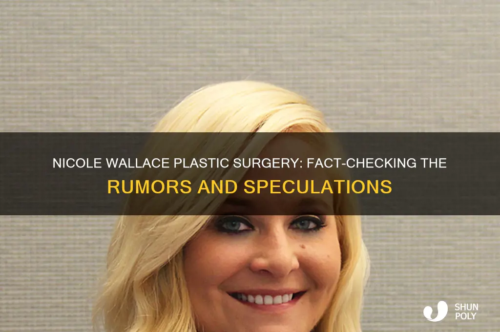 did nicole wallace get plastic surgery