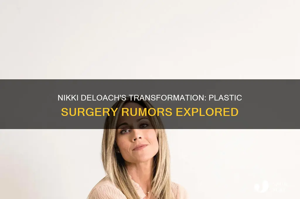 did nikki deloach have plastic surgery