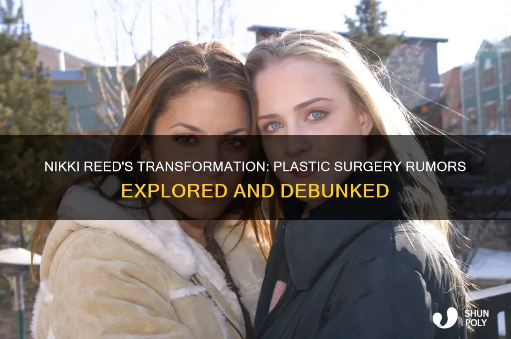 did nikki reed get plastic surgery