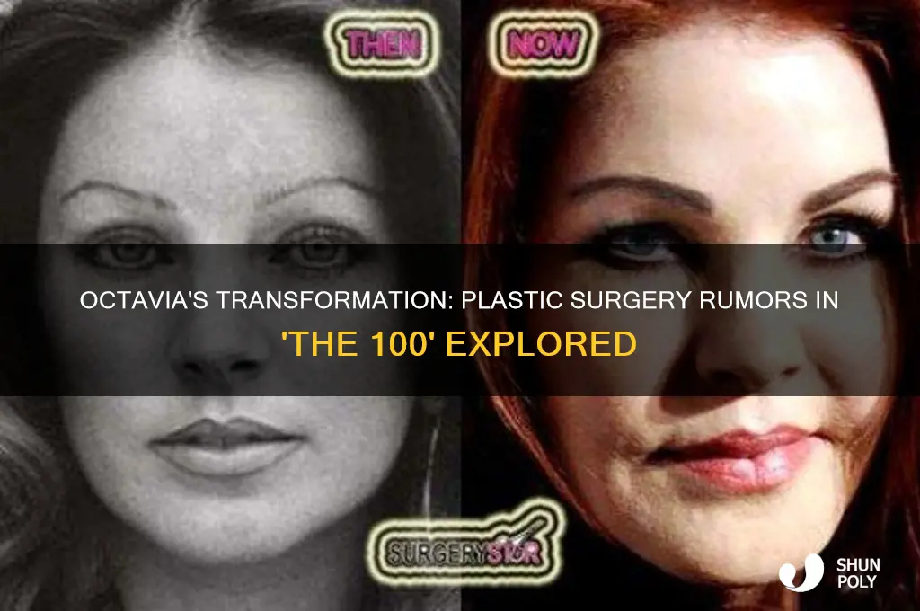 did octavia from the 100 get plastic surgery