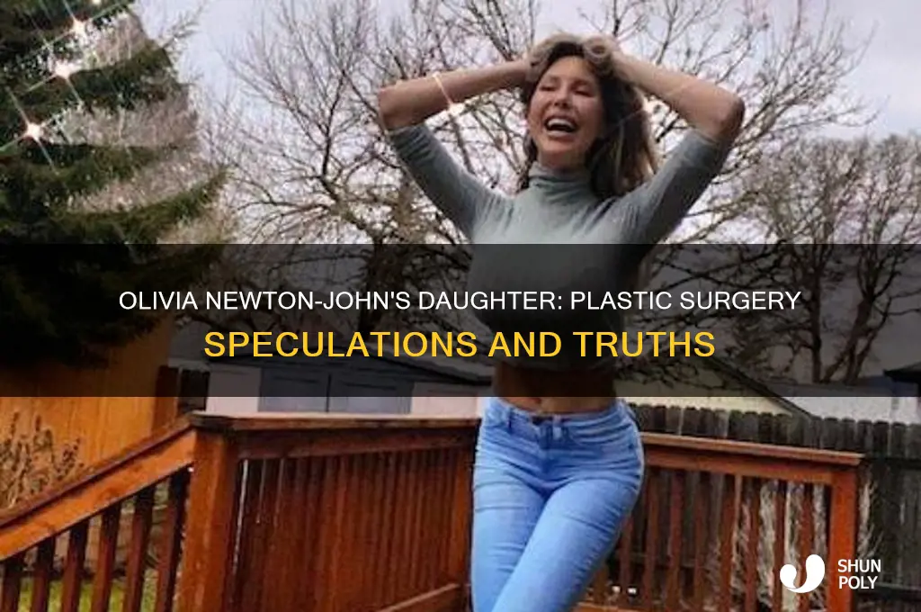 did olivia newton johns daughter have plastic surgery