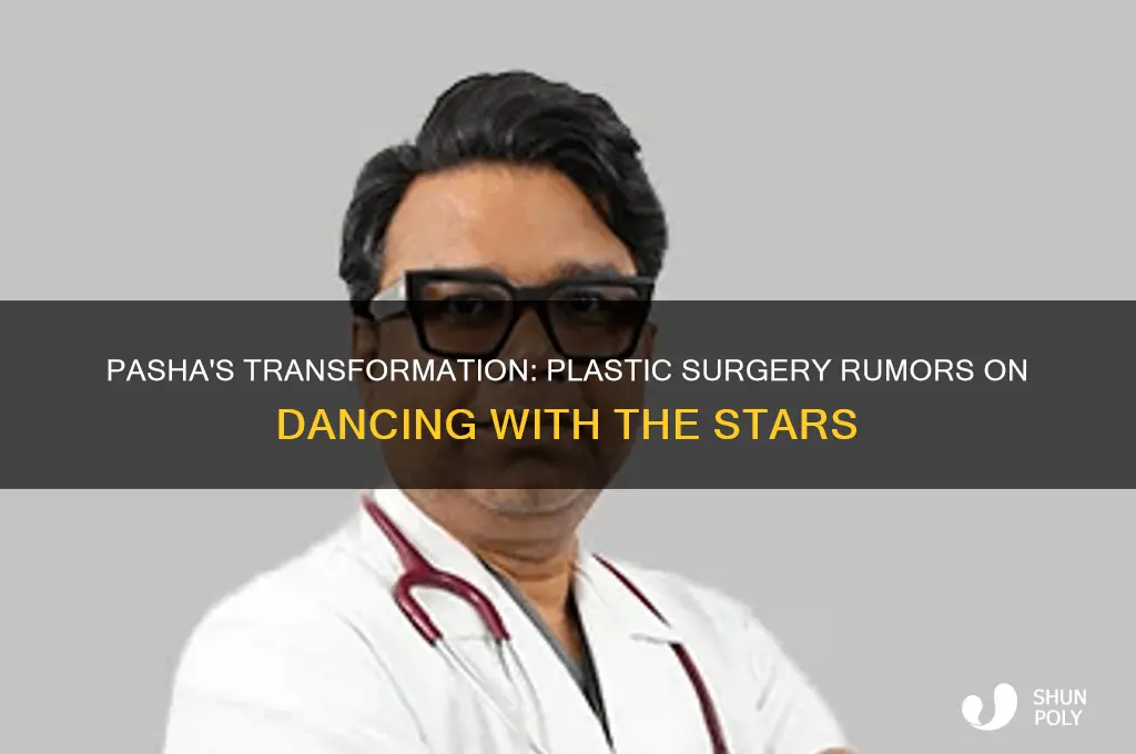 did pasha on dancing with the stars have plastic surgery