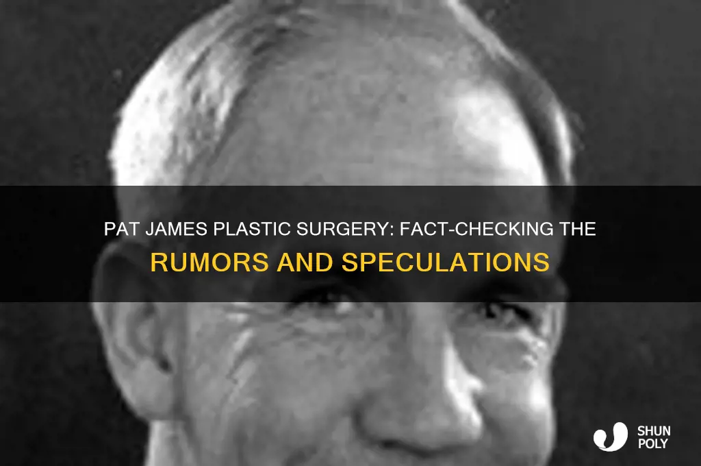did pat james have plastic surgery