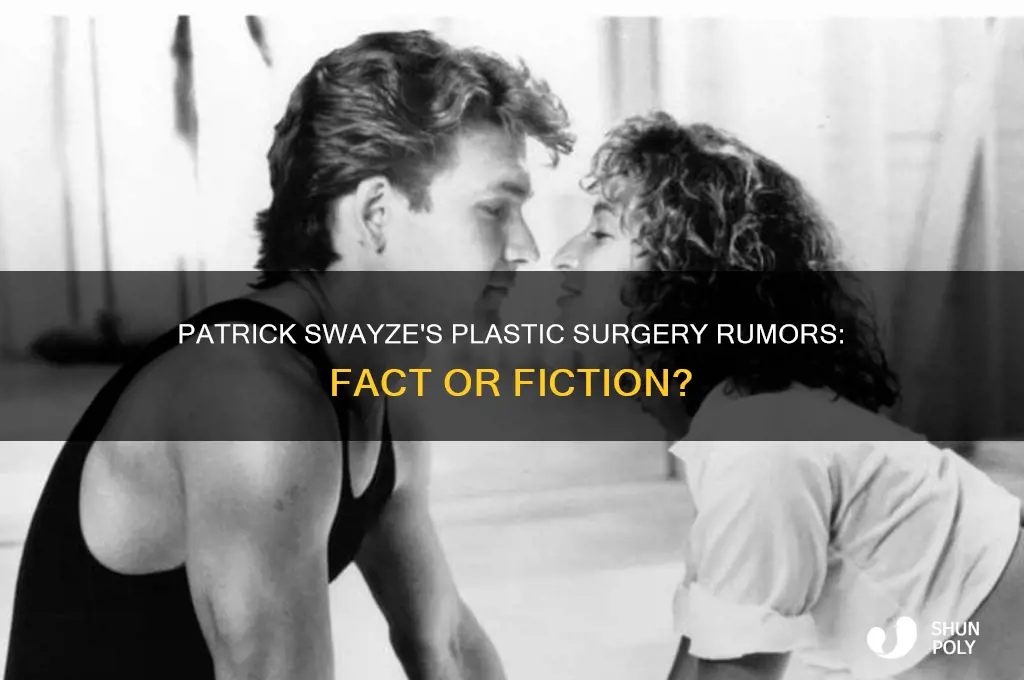 did patrick swayze have plastic surgery