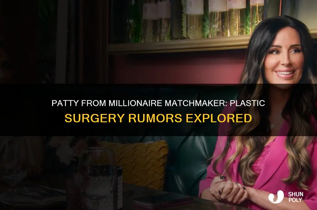 did patty from millionaire matchmaker have plastic surgery