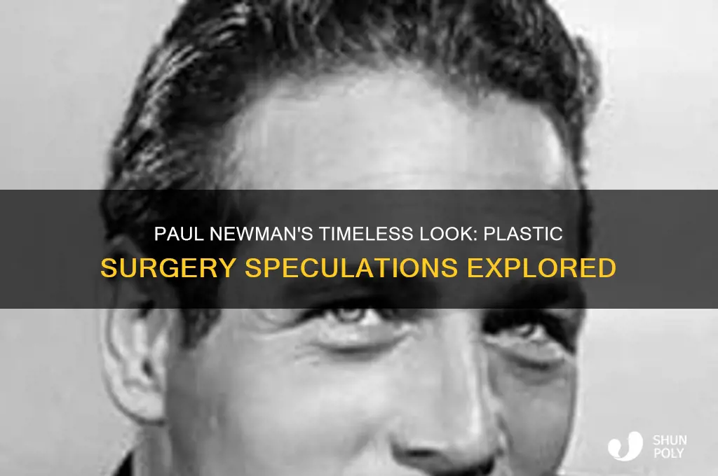 did paul newman have plastic surgery