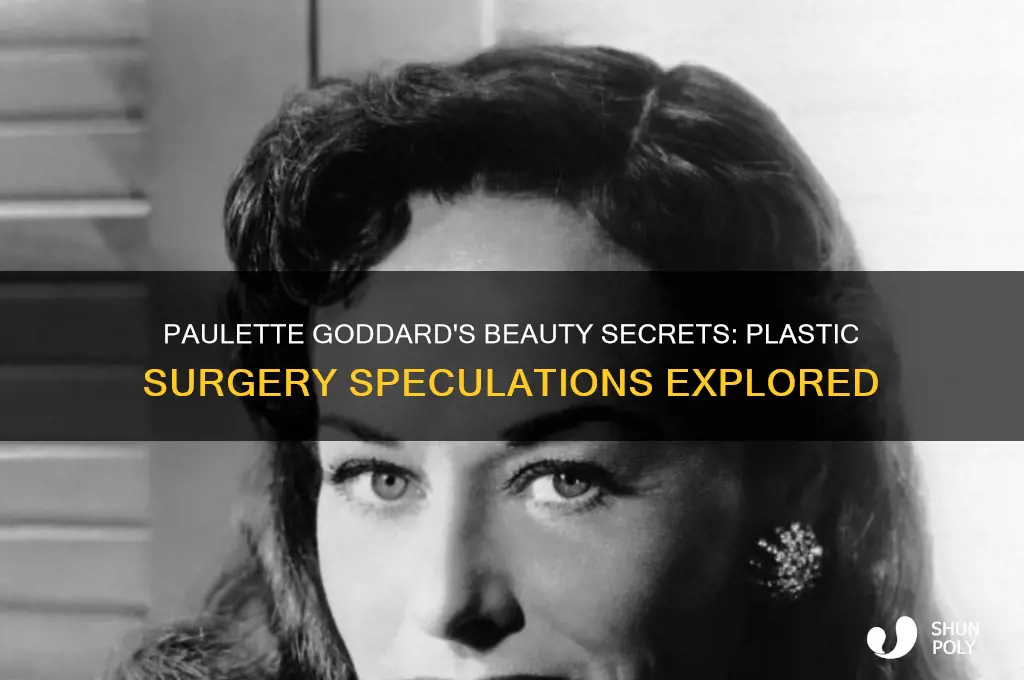 did paulette goddard have plastic surgery