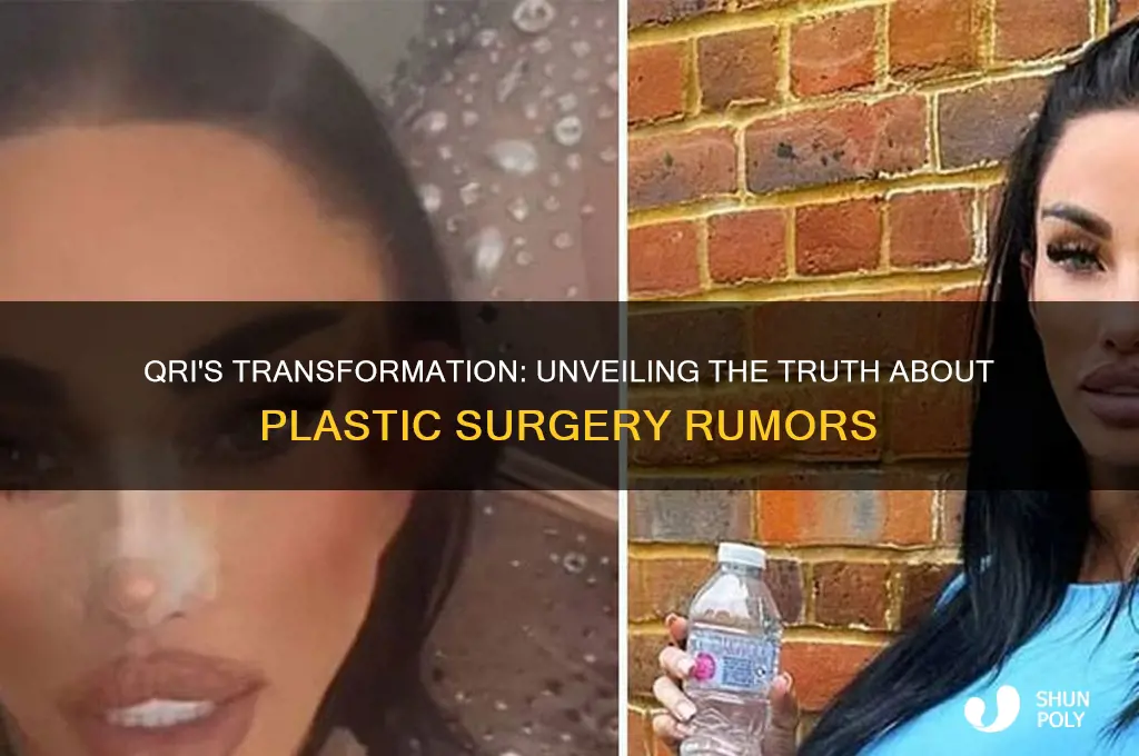 did qri have plastic surgery