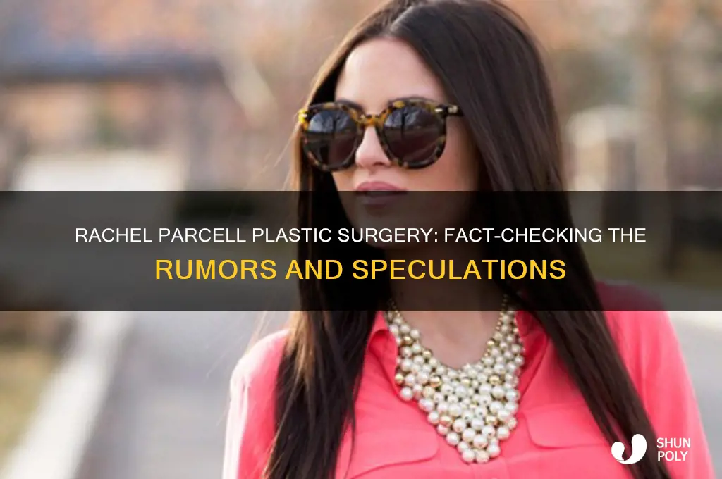 did rachel parcell get plastic surgery
