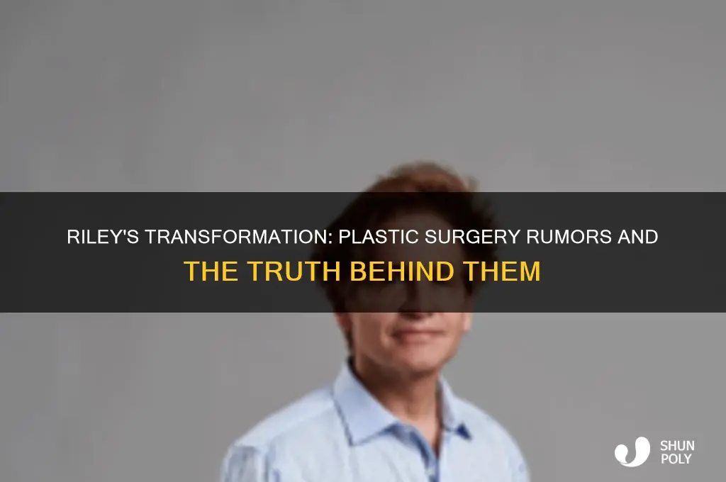 did riley have plastic surgery
