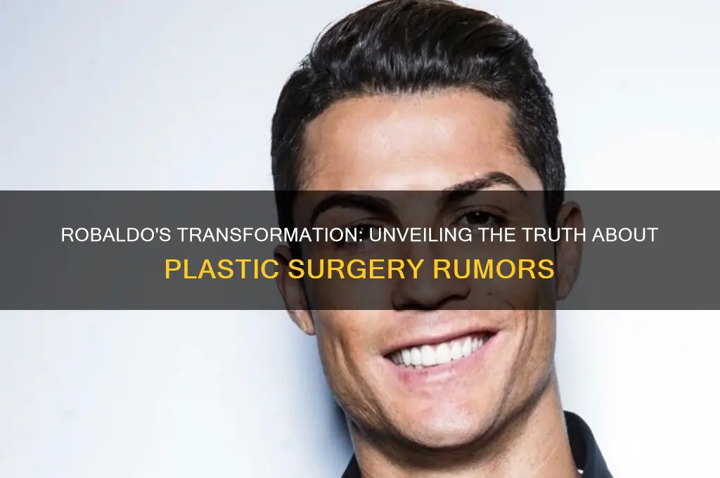 did robaldo get plastic surgery