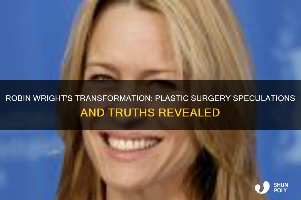 did robin wright have plastic surgery