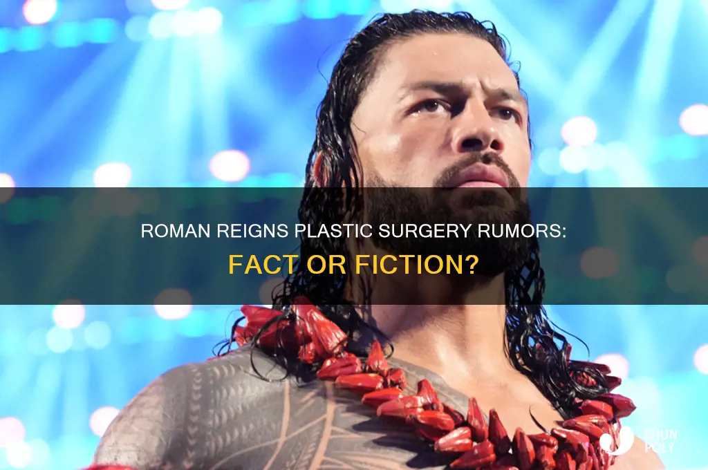 did roman reigns get plastic surgery