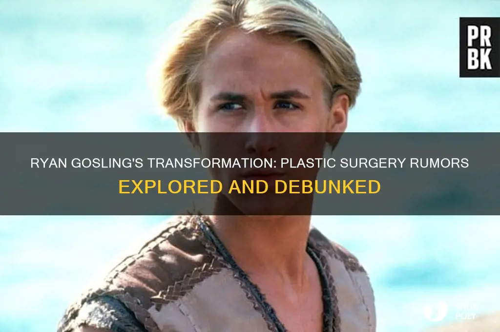 did ryan gosling get plastic surgery