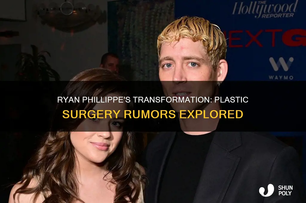 did ryan phillipe have plastic surgery