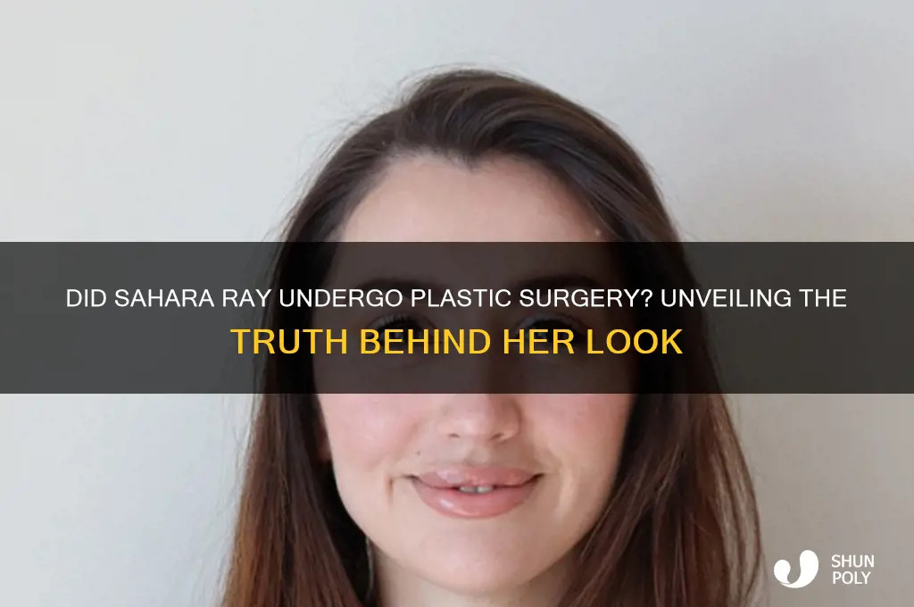 did sahara ray get plastic surgery