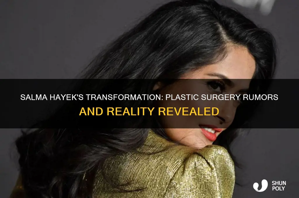 did salma hayek get plastic surgery