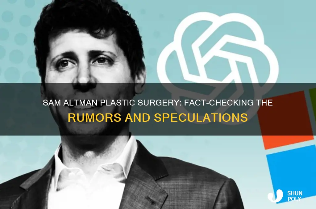 did sam altman get plastic surgery