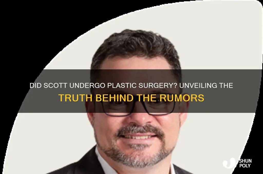 did scott get plastic surgery