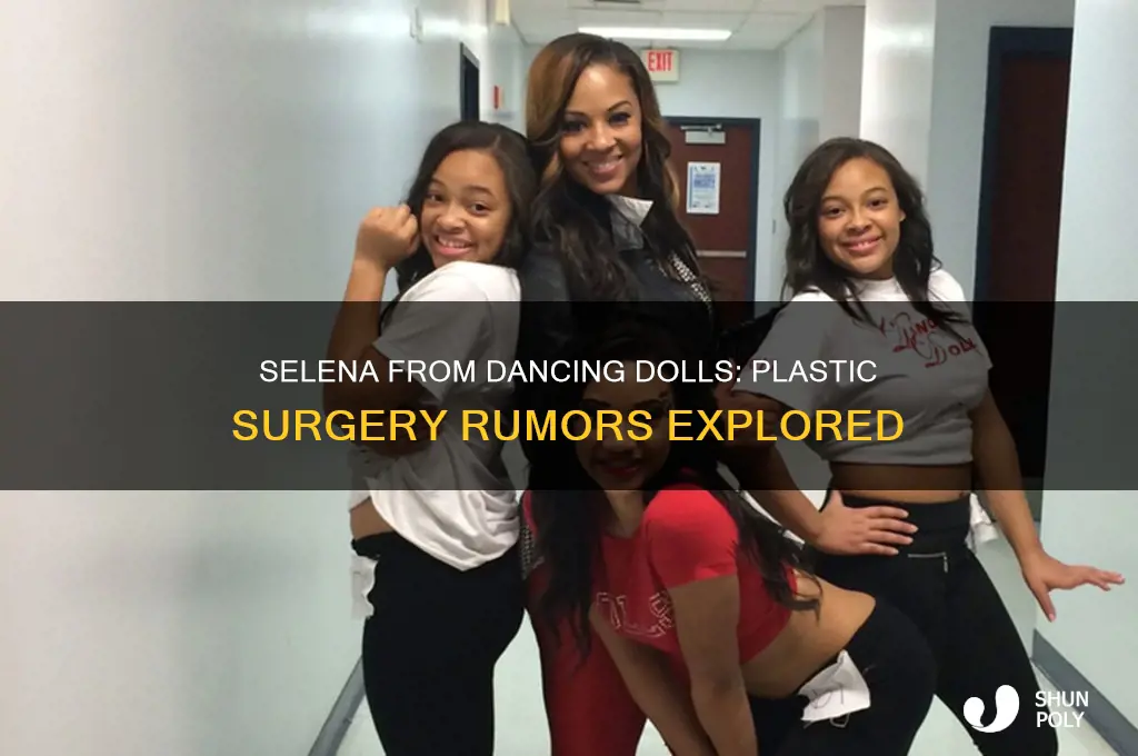 did selena from dancing dolls get plastic surgery