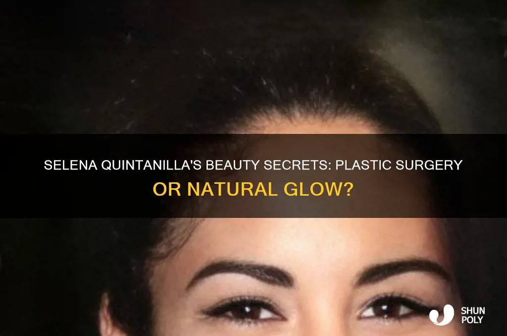 did selena quintanilla get plastic surgery