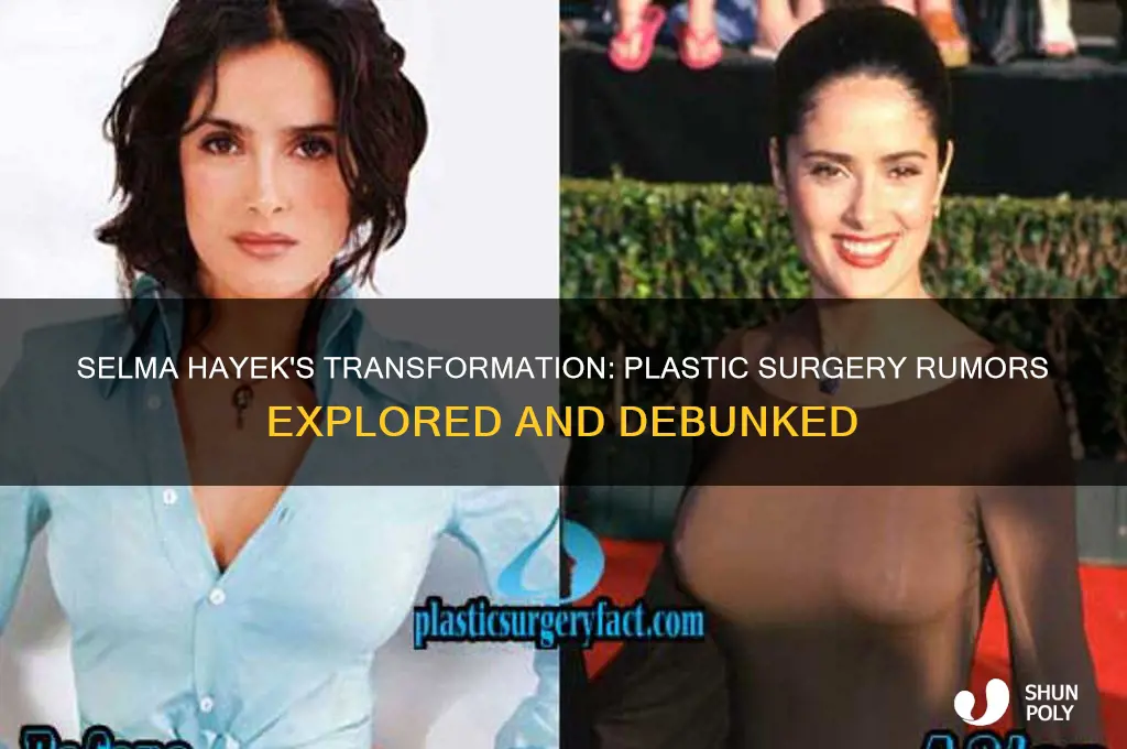 did selma hayek have plastic surgery