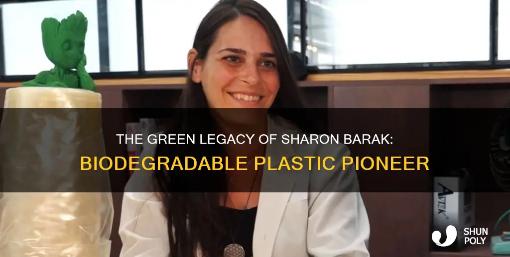 did sharon barak invent biodegradable plastic