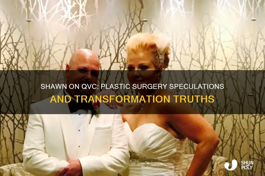did shawn on qvc have plastic surgery