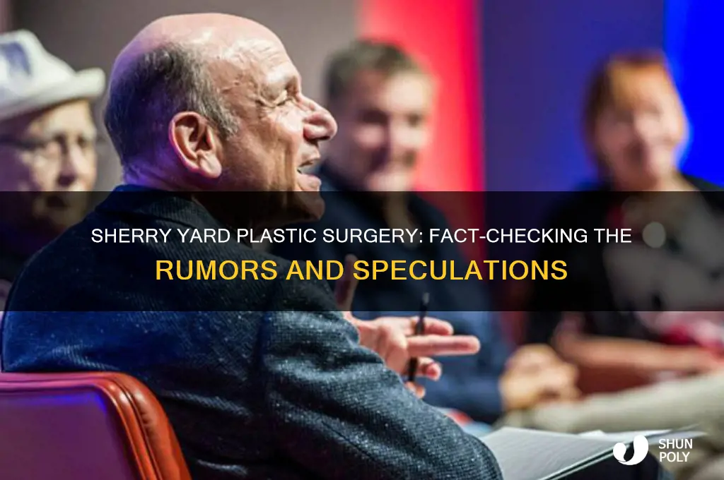 did sherry yard have plastic surgery