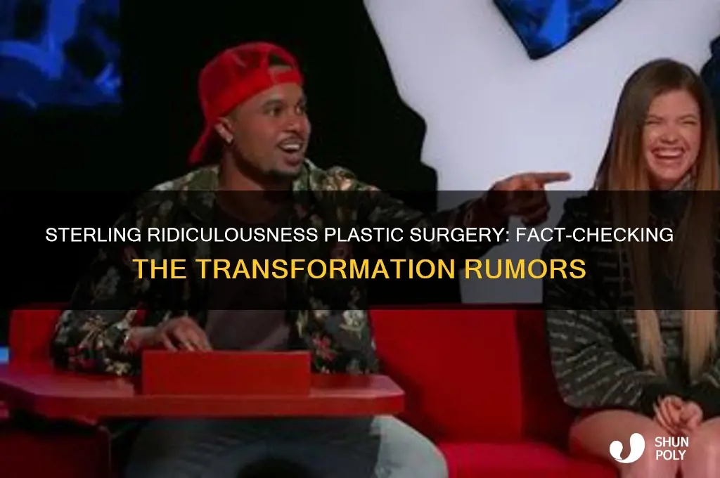 did sterling ridiculousness have plastic surgery